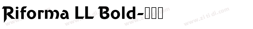 Riforma LL Bold字体转换
